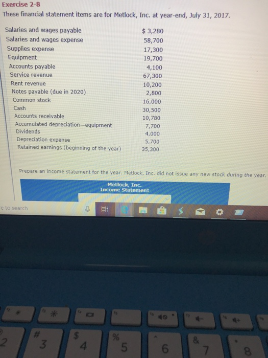  Exercise 2-8 These financial statement items are for Metlock, Inc. at
