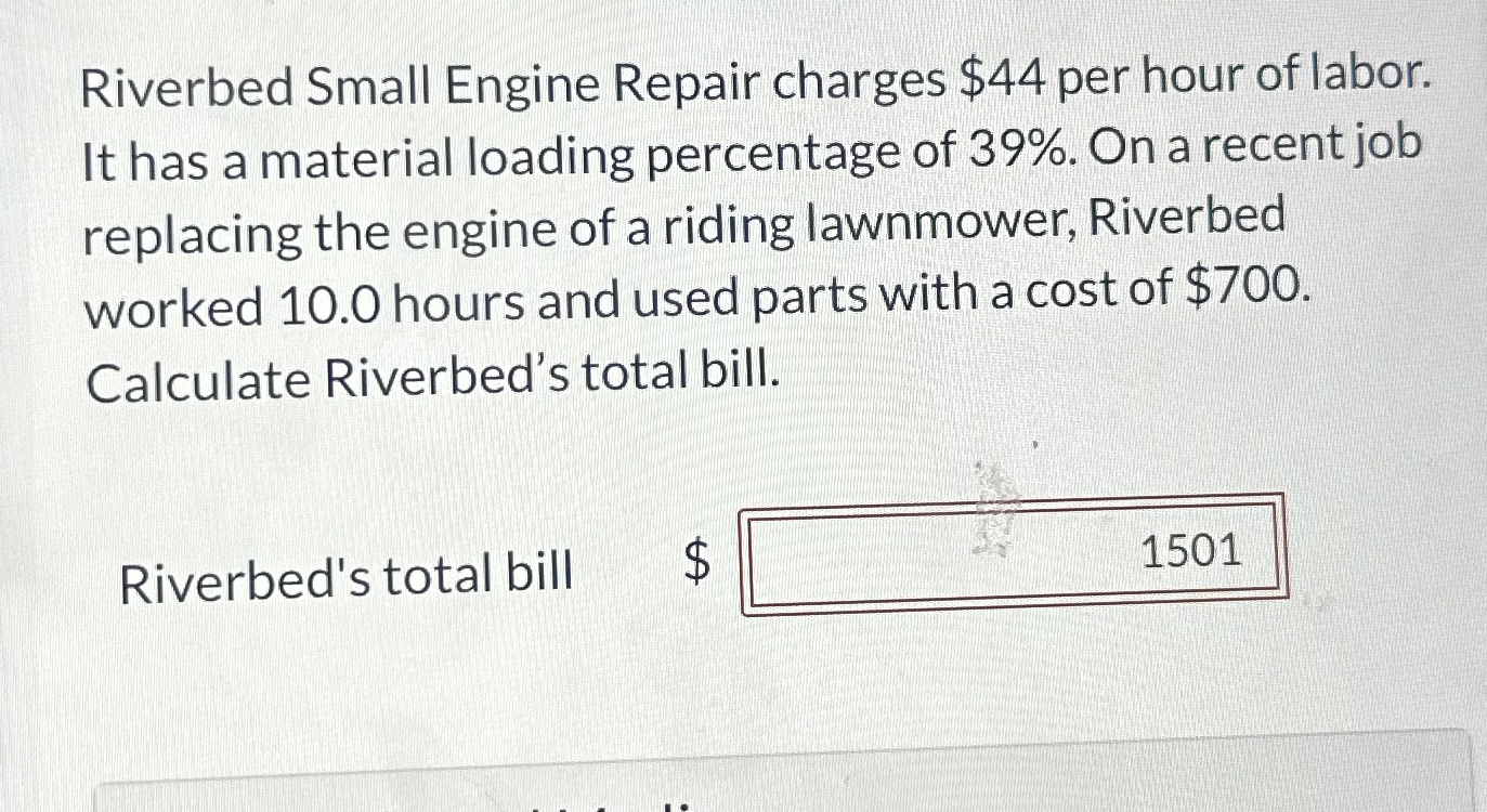  Riverbed Small Engine Repair charges $44 per hour of labor. It