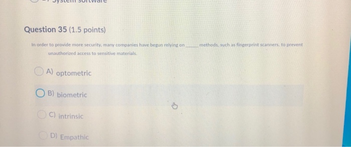 V Jysler SUICWale Question 35 (1.5 points) methods, such as fingerprint