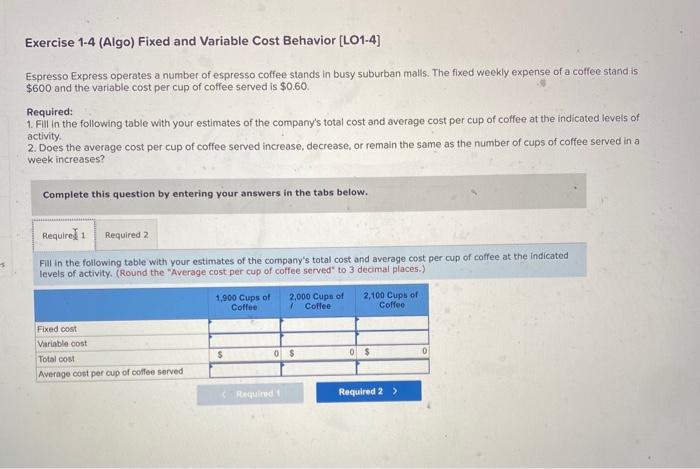  Exercise 1-4 (Algo) Fixed and Variable Cost Behavior [LO1-4] Espresso Express