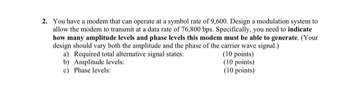 can someone help me with this? 2. You have a modem that