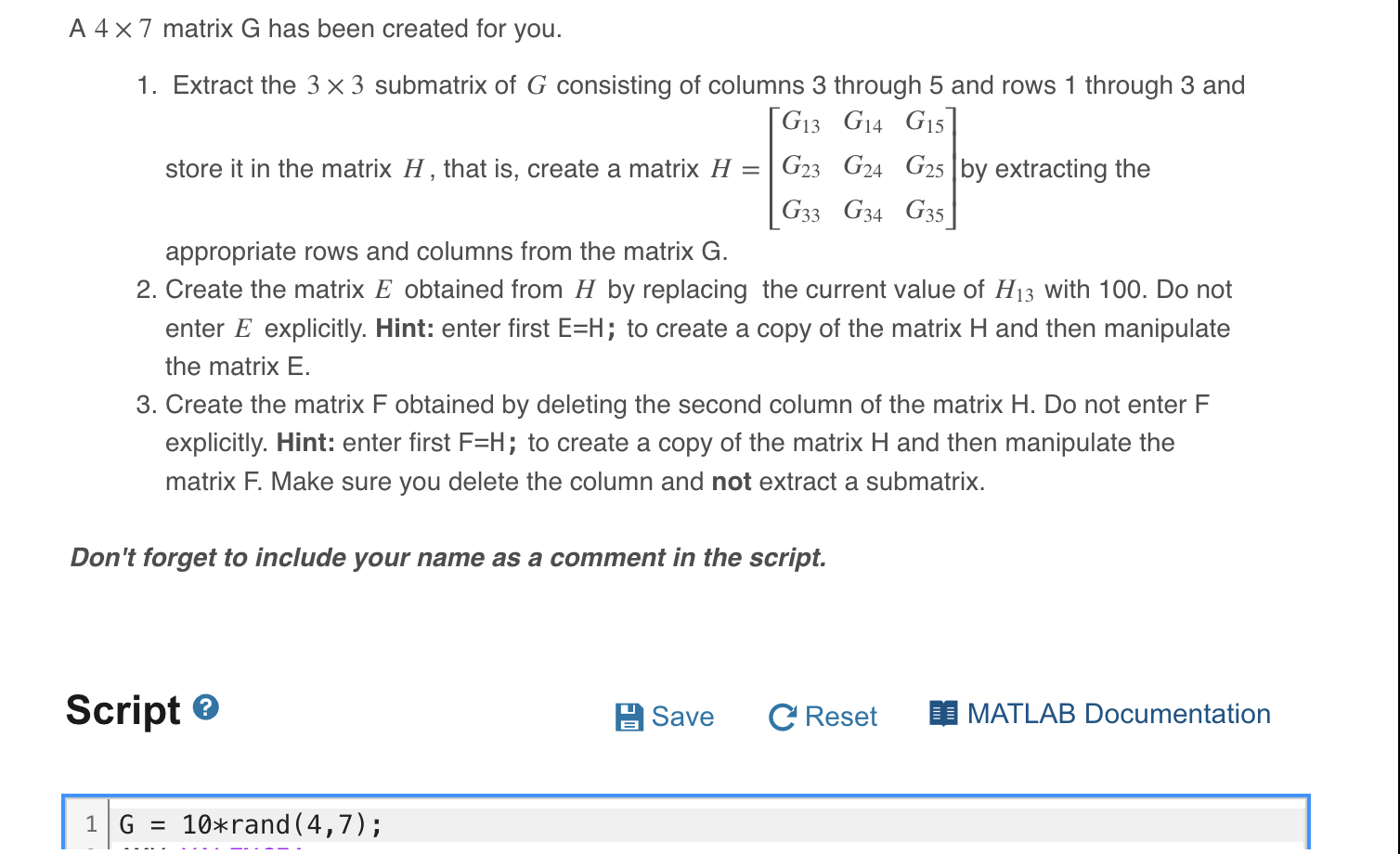  Using MATLAB, A 47 matrix G has been created for you.