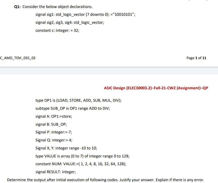 Q1: Consider the below object declarations. signal sig1: std_logic_vector (7 downto