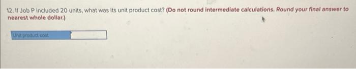 two manufacturing departments-Molding and Fabrication. It started, completed, and sold only two