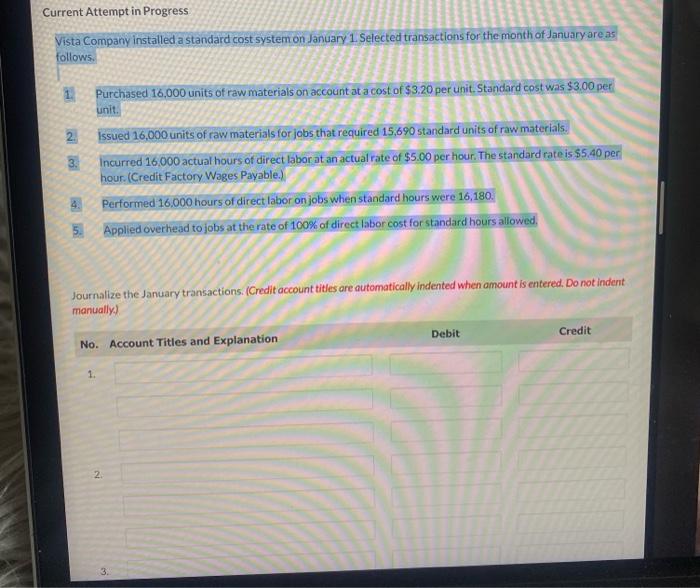  Current Attempt in Progress Vista Company installed a standard cost system