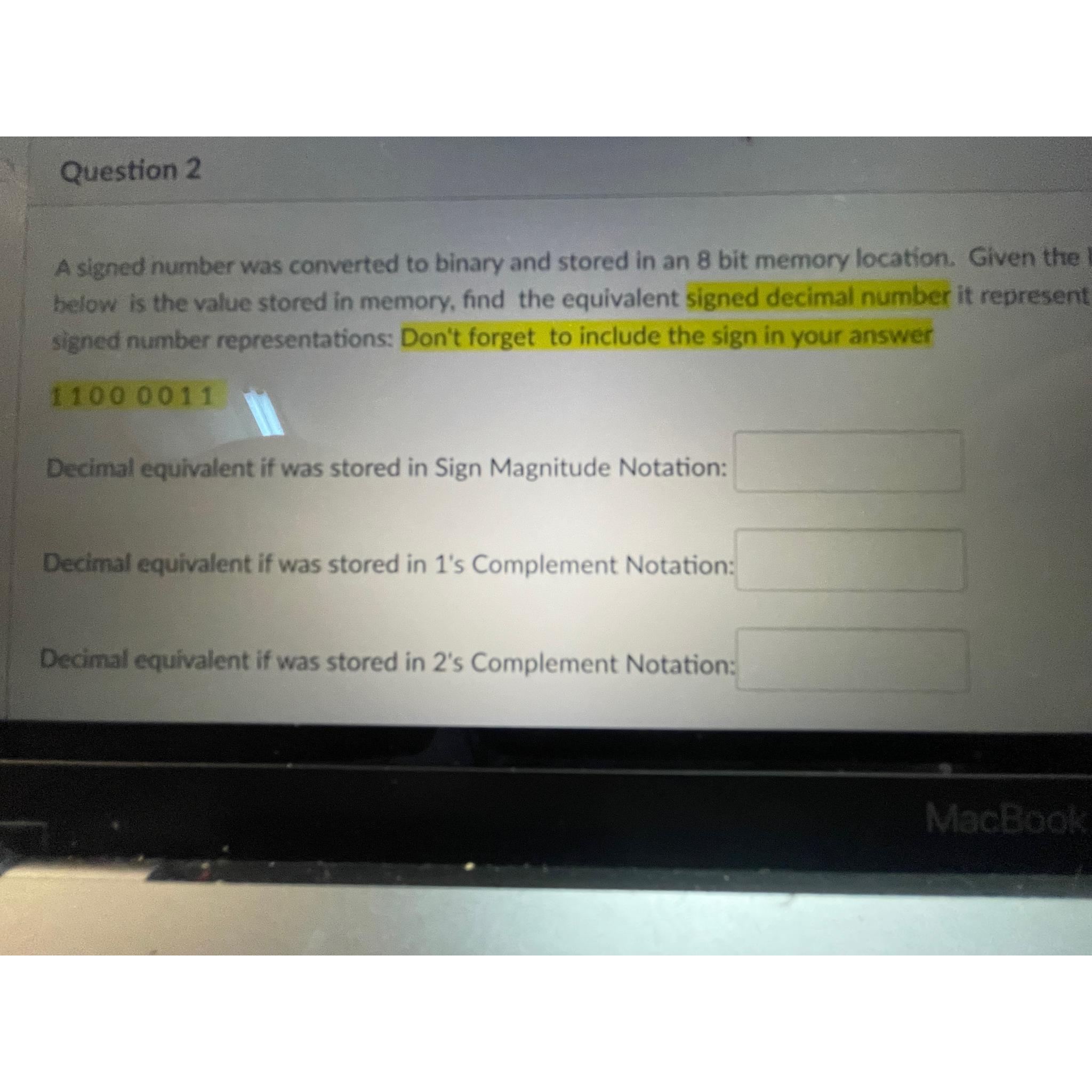  Question 2 A signed number was converted to binary and stored