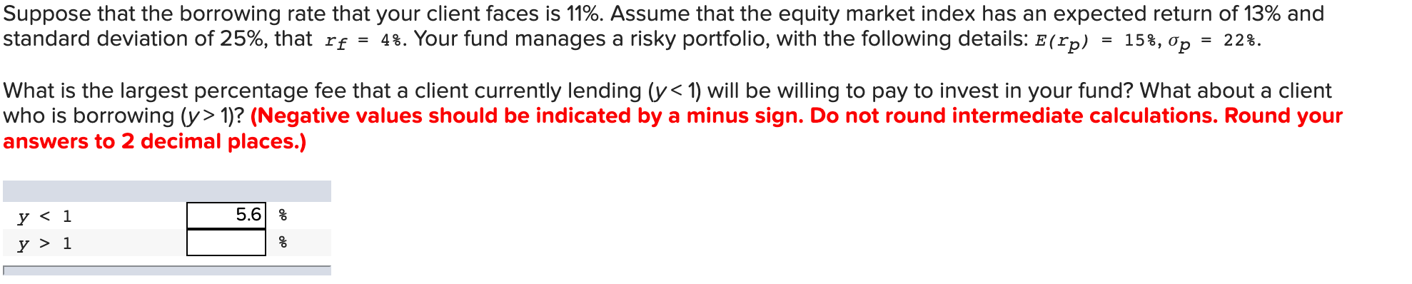  Suppose that the borrowing rate that your client faces is 11%.