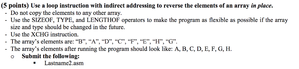  (5 points) Use a loop instruction with indirect addressing to reverse