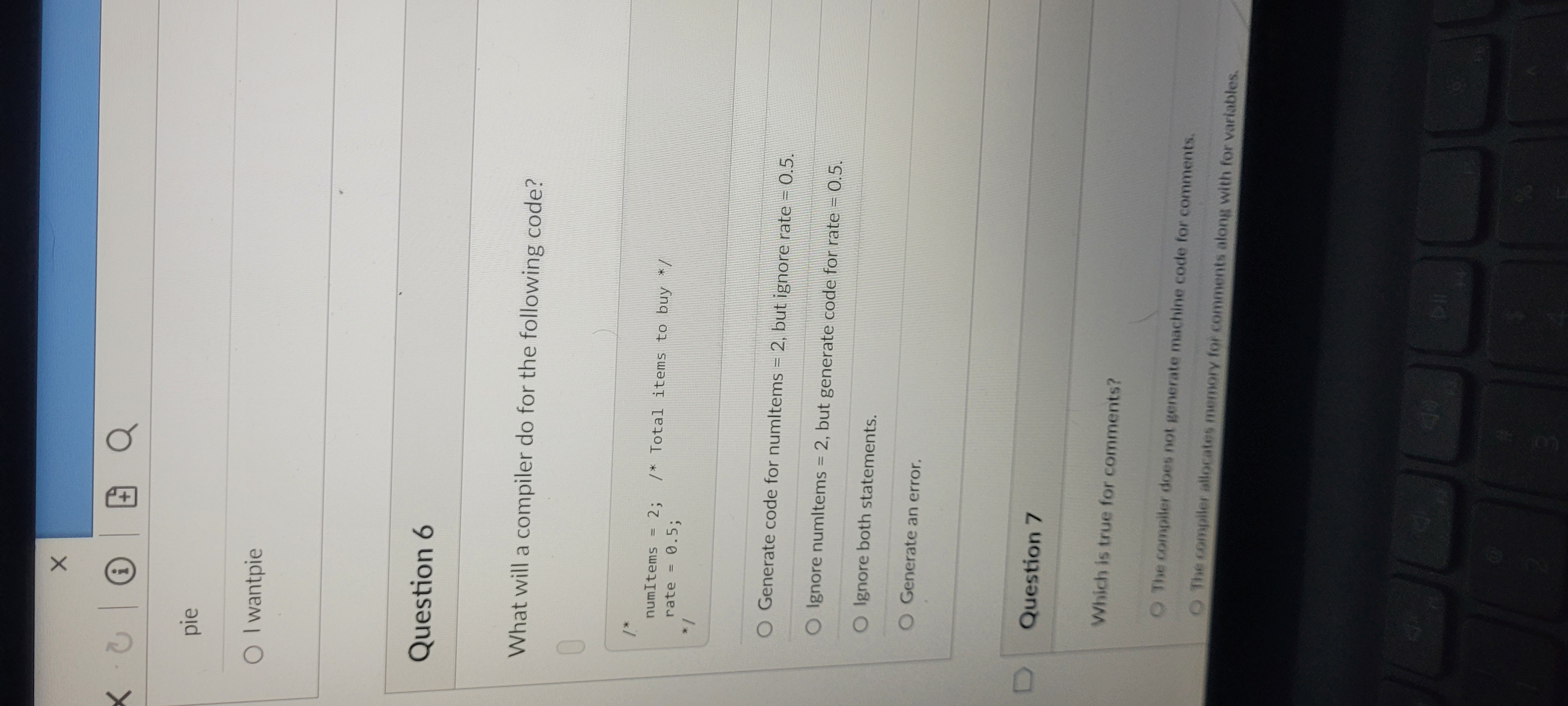  Question 6 What will a compiler do for the following code?