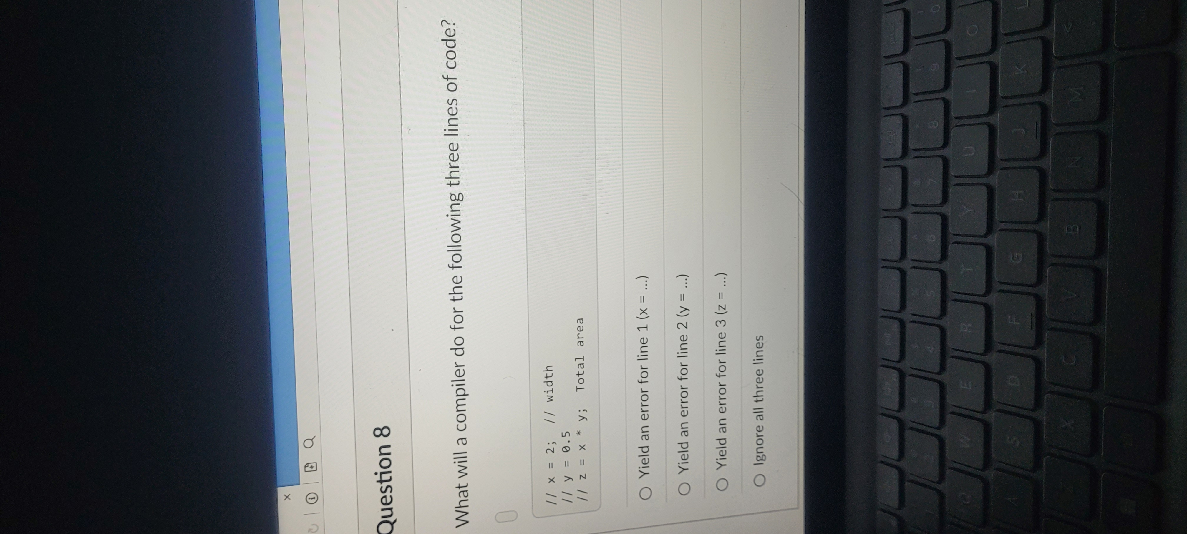  Question 8 What will a compiler do for the following three
