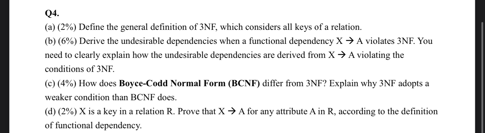  Q4. (a)(2%) Define the general definition of 3NF, which considers all