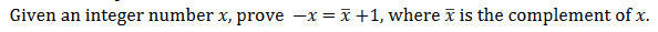 Given an integer number x, prove -x= +1, where x is