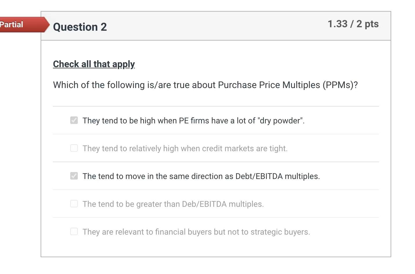 Partial Question 2 1.33/2 pts Check all that apply. Which of