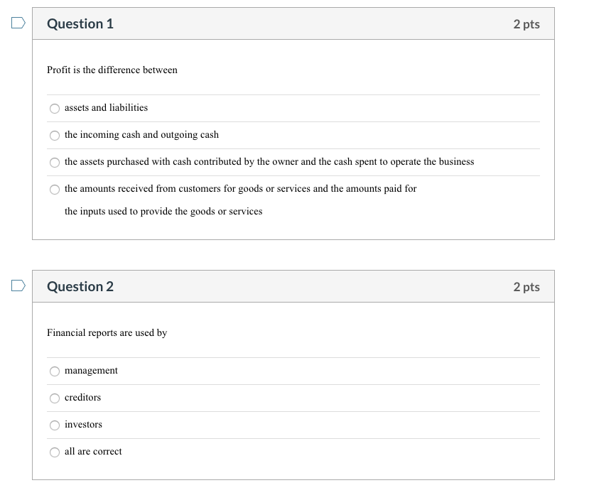  Question 1 2 pts Profit is the difference between assets and