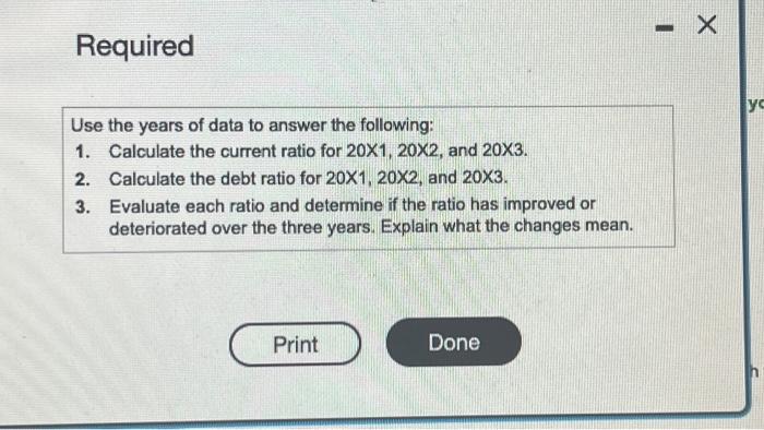 Evaluate each ratio and determine if the ratio has improved or deteriorated