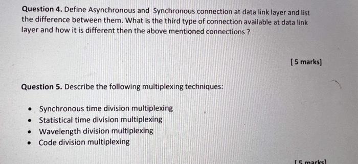  Question 4. Define Asynchronous and Synchronous connection at data link layer