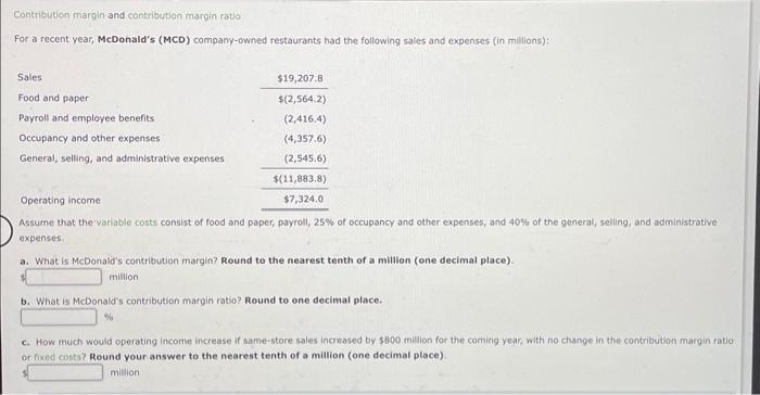  Contribution margin and contribution margin rotio For a recent year, McDonald's