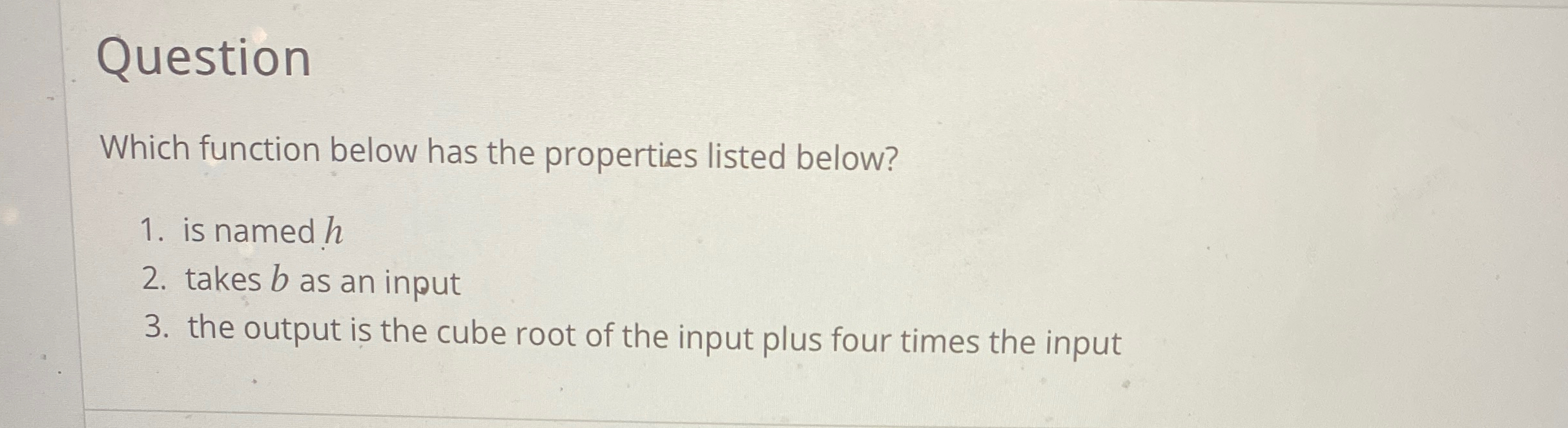  Question Which function below has the properties listed below? is named