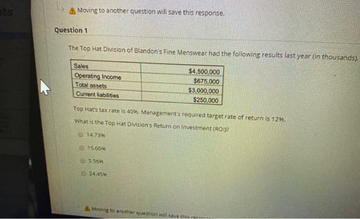  Moving to another question will save this response. Question 1 The