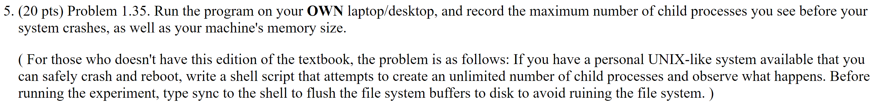 Unique answers only please! Operating systems. Please use shell, bash, or C