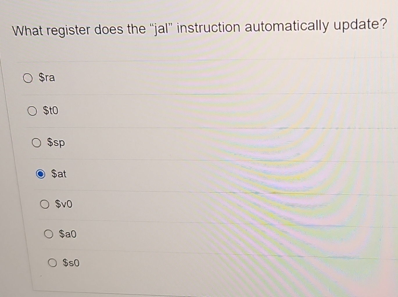  What register does the "jal" instruction automatically update? Sra $ to