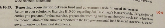 please answer 10-39 miho govmment- wide financial statements. E10-39. (Reporting reconciliation