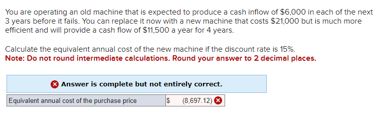 You are operating an old machine that is expected to produce