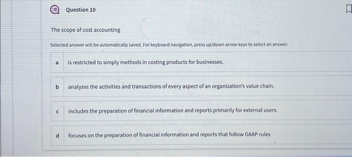  The scope of cost accounting Selected answer will be automatically saved.