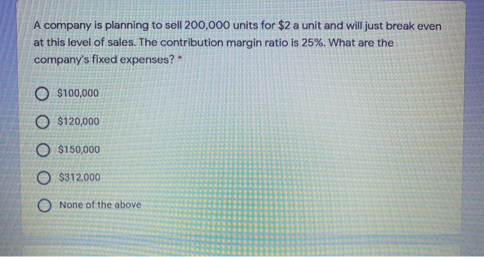 $60,000? 37,500 units O 40,000 units 65,000 units O 30,000 units O