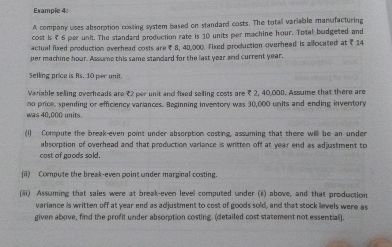  Example 4: A company uses absorption costing system based on standard