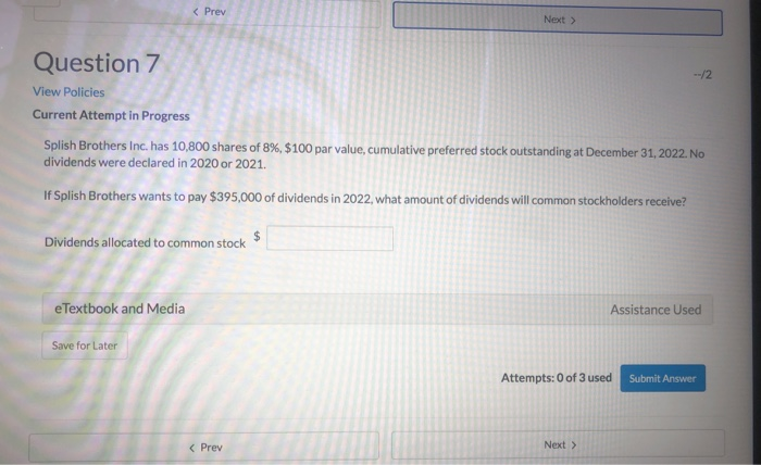  --12 Question 7 View Policies Current Attempt in Progress Splish Brothers
