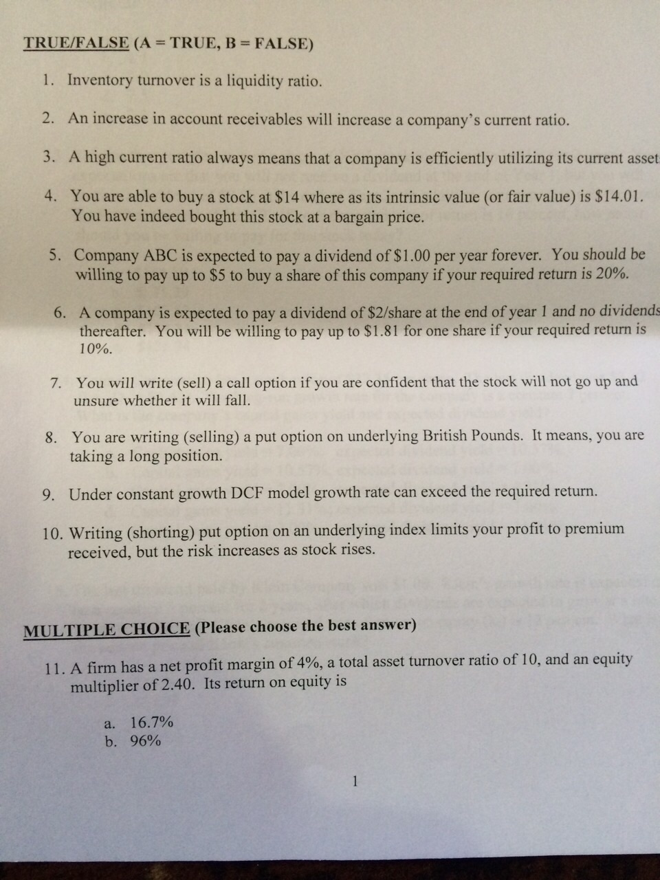 TRUE/FALSE (A = TRUE, B = FALSE) 1. Inventory turnover is