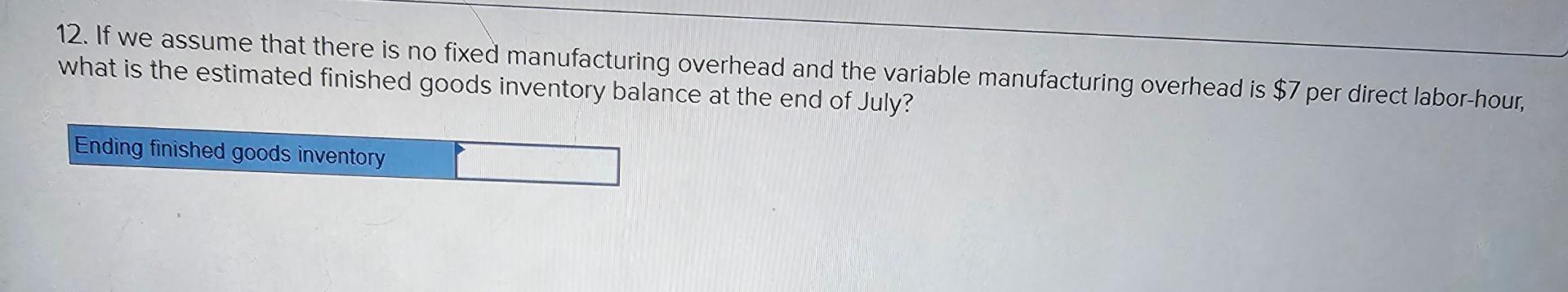 of July? 1. What are the budgeted sales for July? 7. In