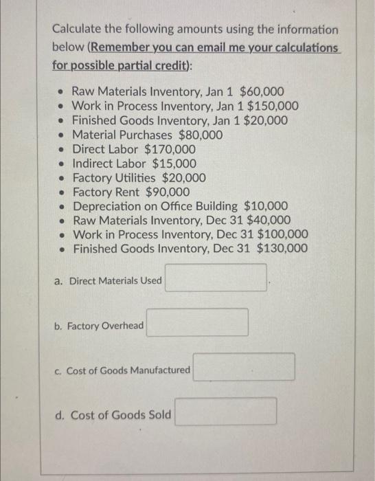  Calculate the following amounts using the information below (Remember you can