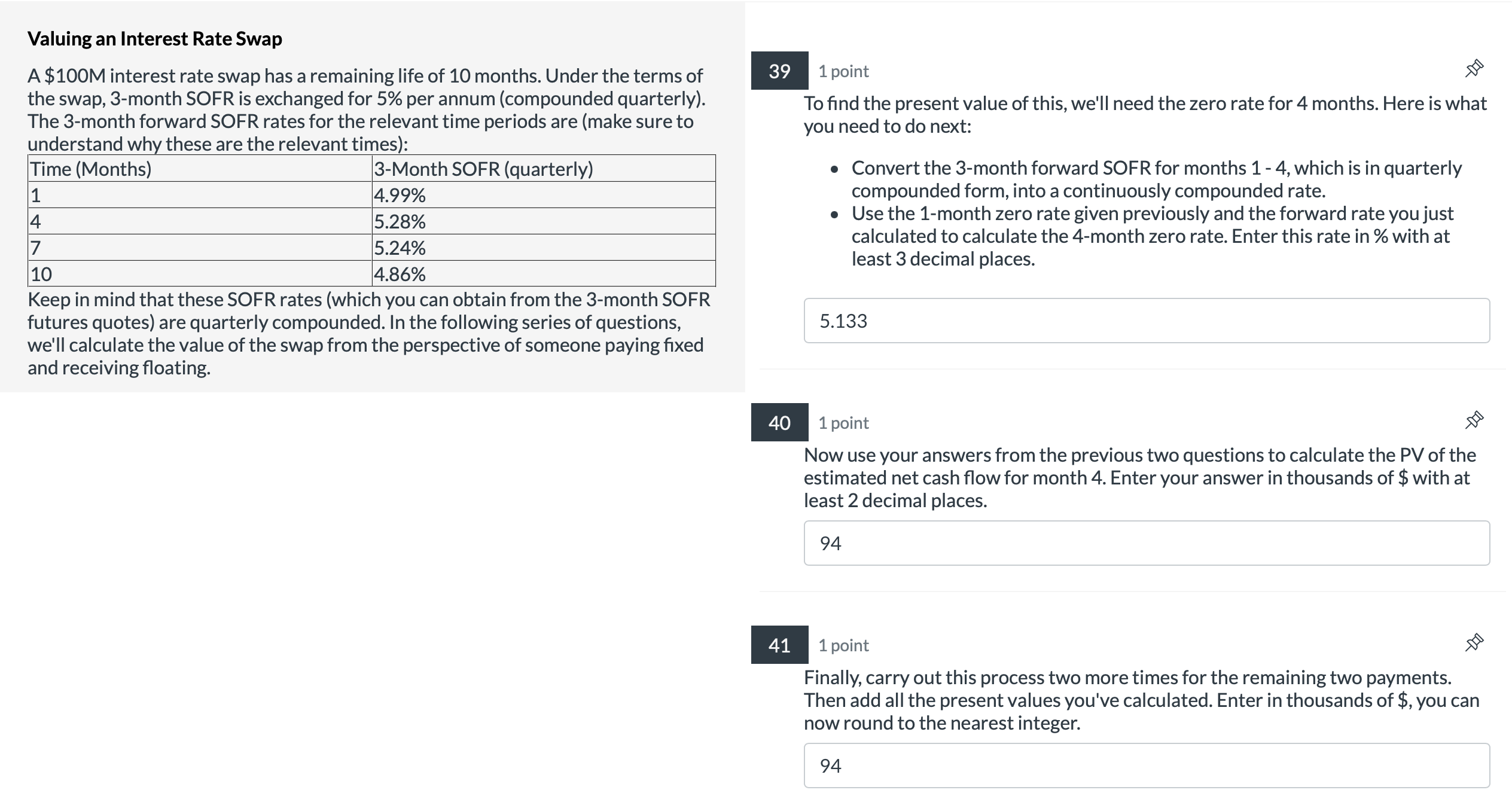  Valuing an Interest Rate Swap A $100M interest rate swap has
