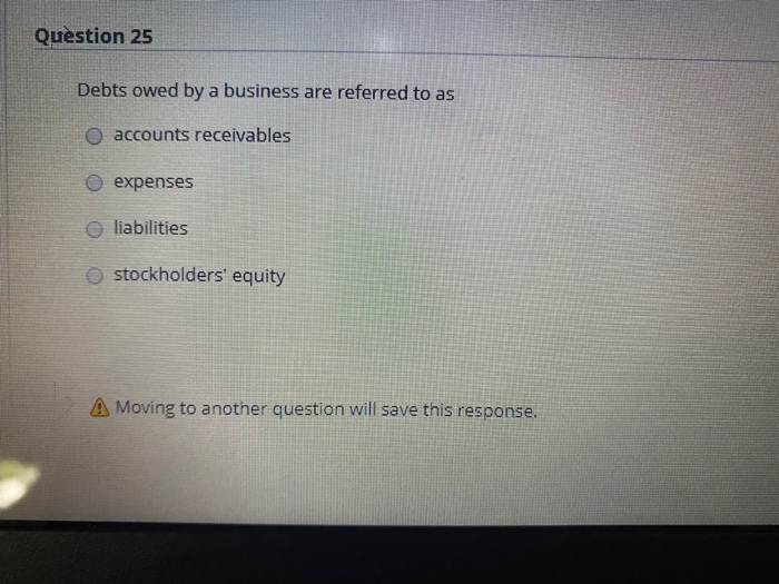 question will save this response. Question 32 Prepaid expenses are eventually expected