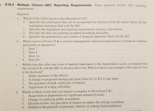E16.4 Multiple Choice-SEC Reporting Requirements These questions involve SEC reporting requirements