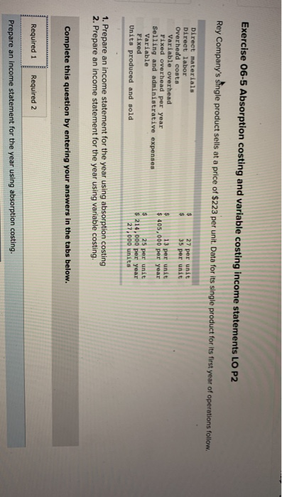  Exercise 06-5 Absorption costing and variable costing income statements LO P2