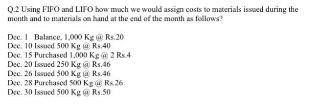 Using FIFO and LIFO how much we would assign costs to