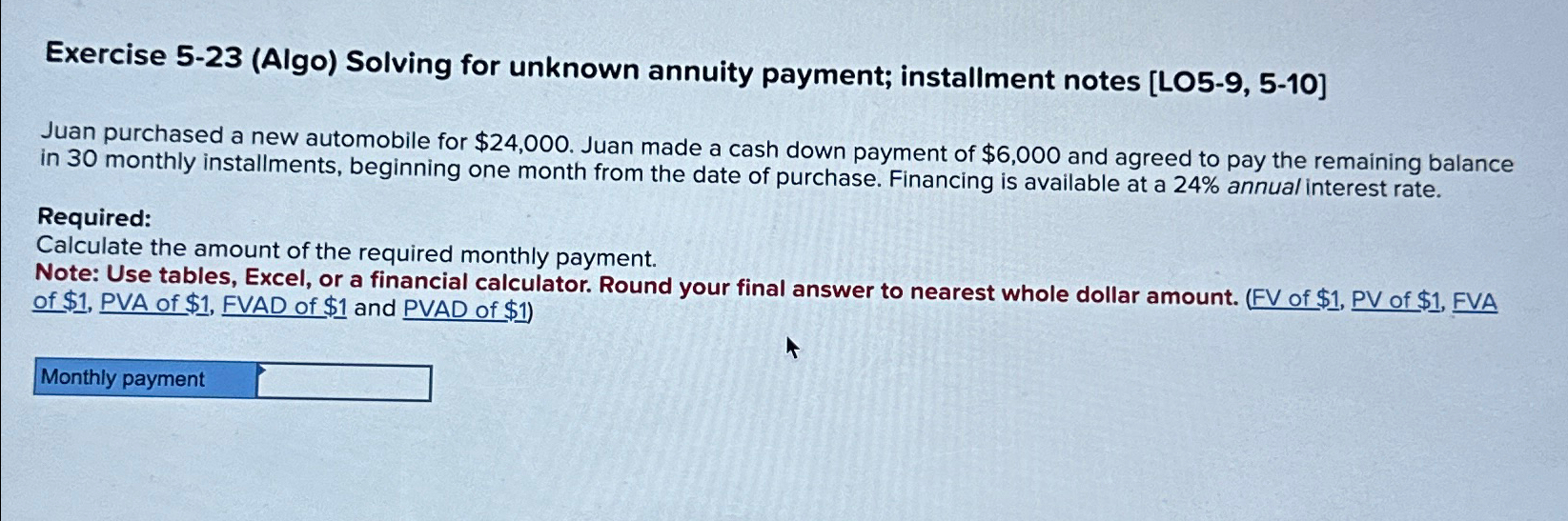  Exercise 5-23(Algo) Solving for unknown annuity payment; installment notes [LO5-9,5-10] Juan