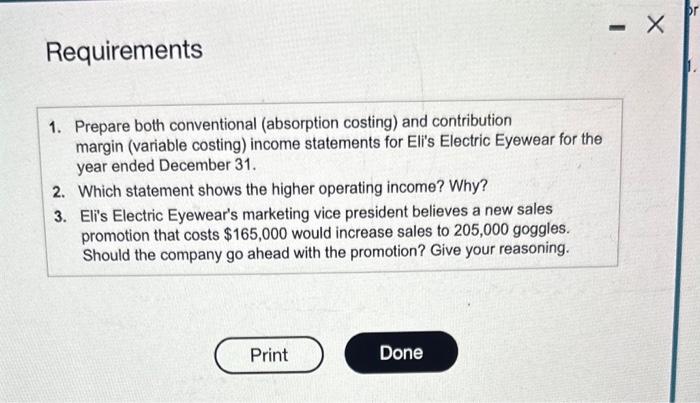 Requirements 1. Prepare both conventional (absorption costing) and contribution margin (variable