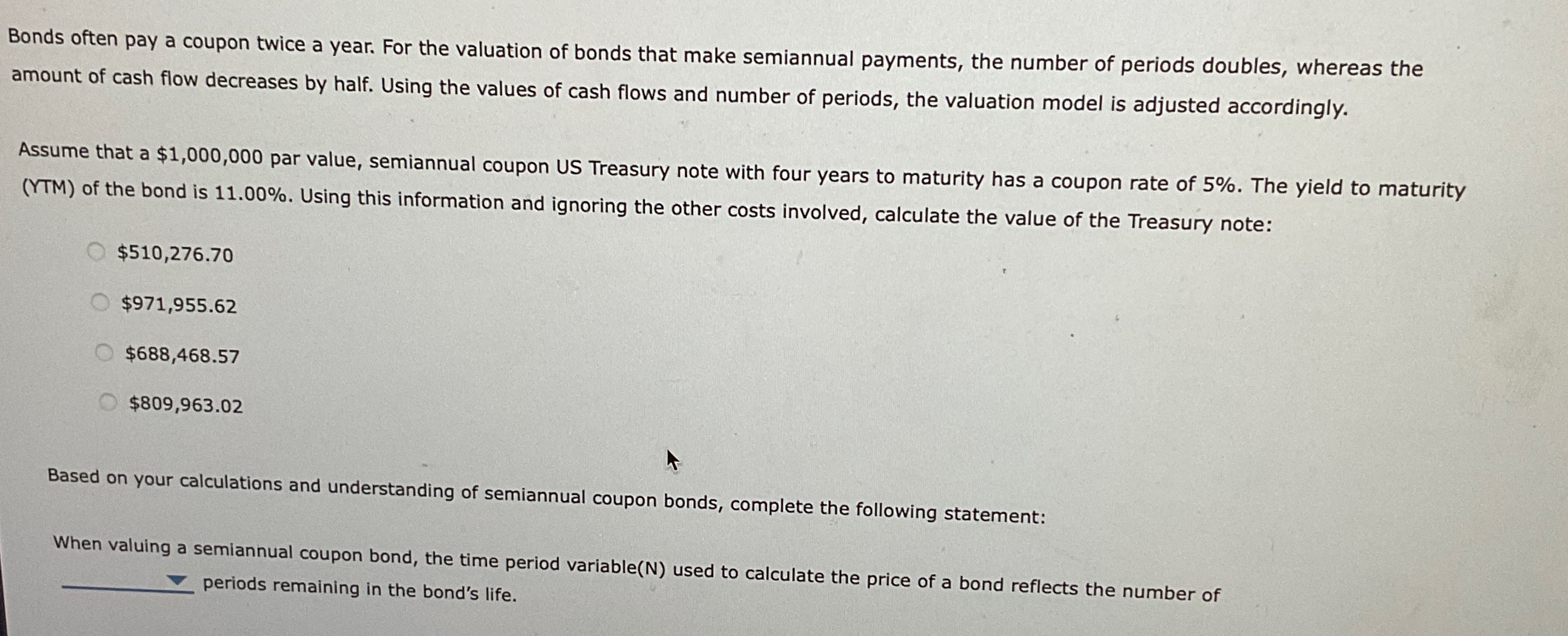  Bonds often pay a coupon twice a year. For the valuation