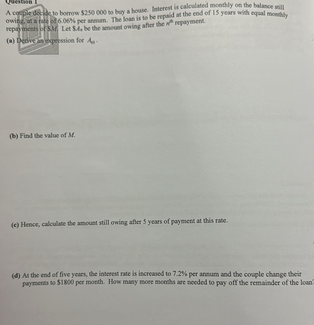  A couple decide to borrow $250000 to buy a house. Interest