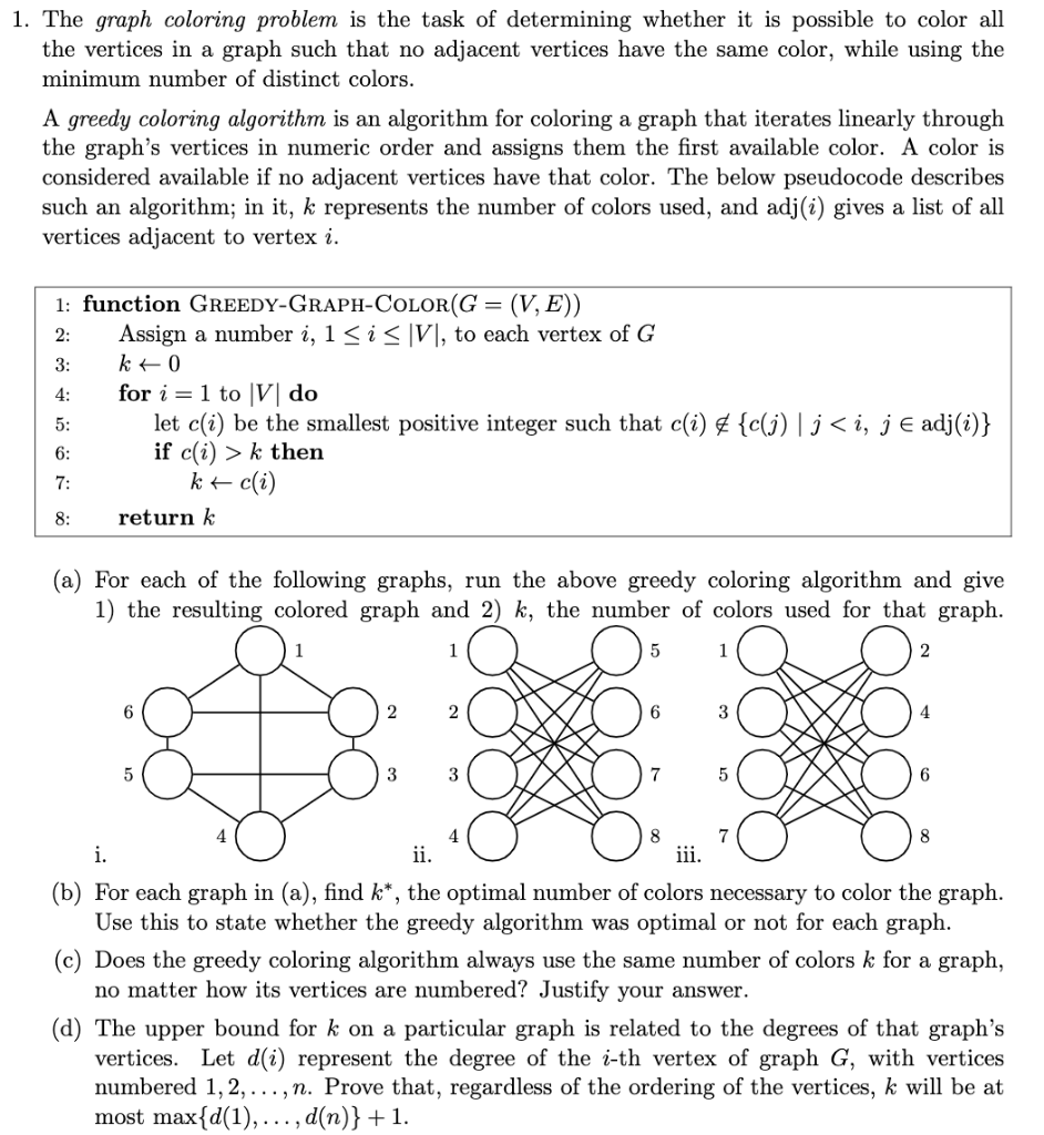  1. The graph coloring problem is the task of determining whether