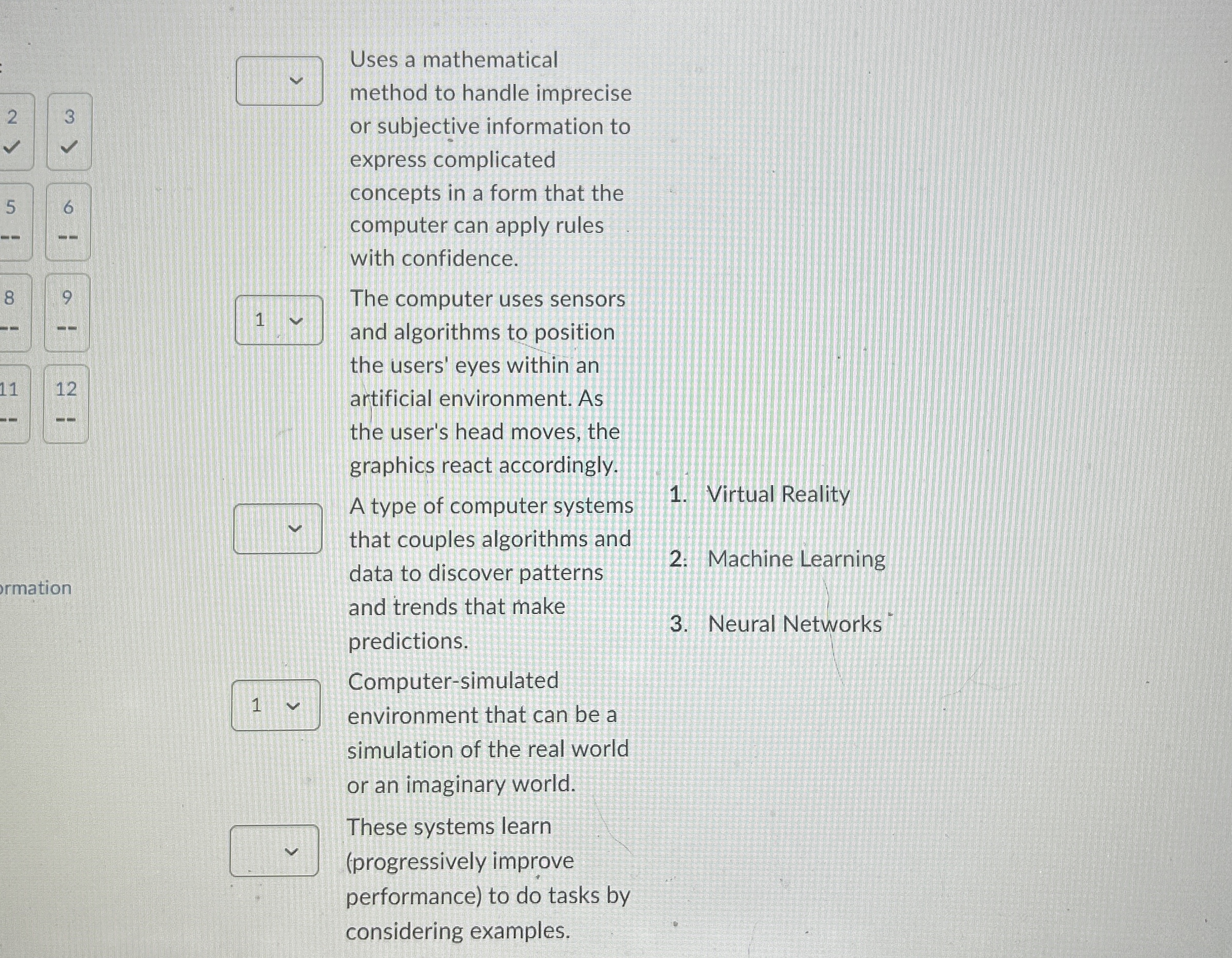  Uses a mathematical method to handle imprecise or subjective information to