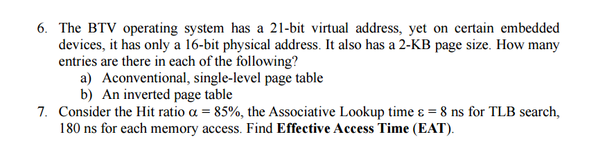  The BTV operating system has a 21-bit virtual address, yet on