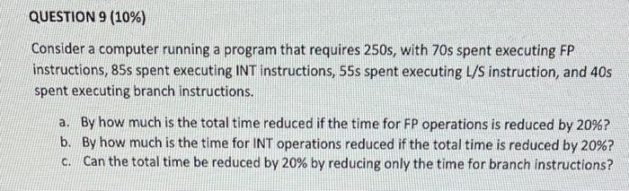  Consider a computer running a program that requires 250 s, with