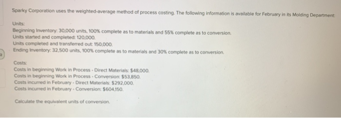  please help 2 mc :/ Sparky Corporation uses the weighted-average method