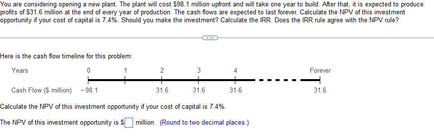 Please answer correctly. You are considering opening a new plant. The plant
