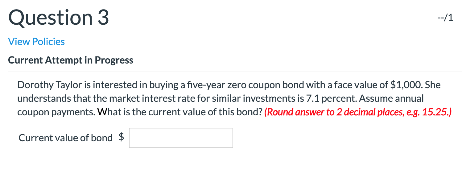  Question 3 --/1 View Policies Current Attempt in Progress Dorothy Taylor